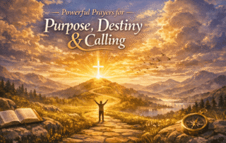 powerful prayers for purpose destiny and calling
